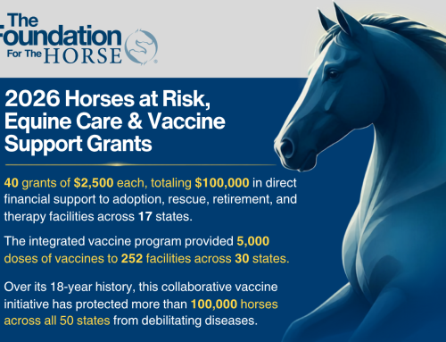 The Foundation for the Horse Awards Critical Care Grants and Vaccines to Protect At-Risk Equines Nationwide